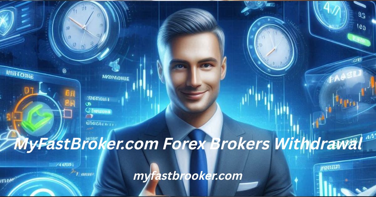 MyFastBroker.com Forex Brokers Withdrawal